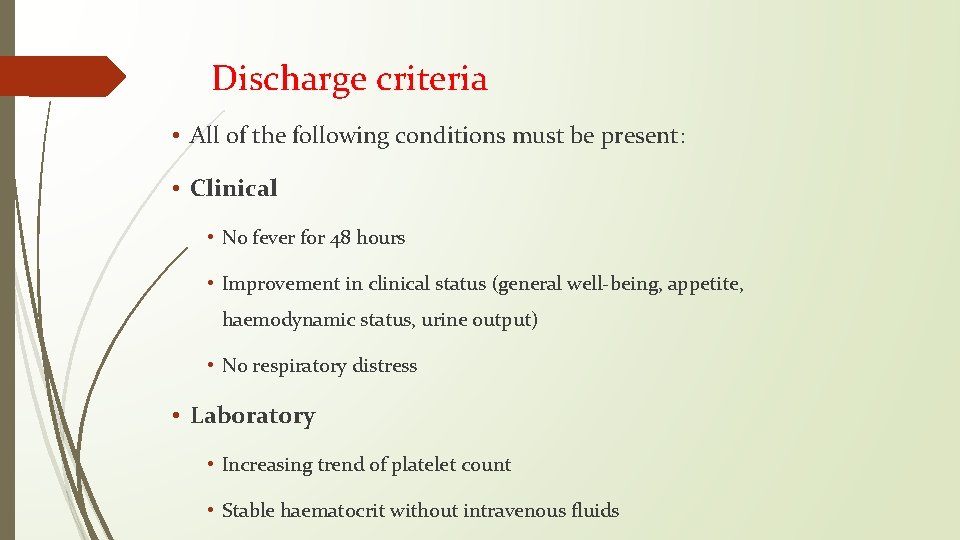 Discharge criteria • All of the following conditions must be present: • Clinical •