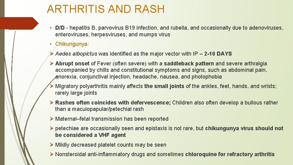 ARTHRITIS AND RASH • D/D - hepatitis B, parvovirus B 19 infection, and rubella,