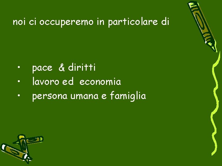 noi ci occuperemo in particolare di • • • pace & diritti lavoro ed noi ci occuperemo in particolare di • • • pace & diritti lavoro ed