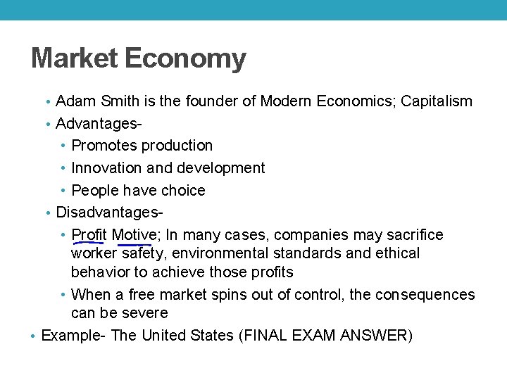 Market Economy • Adam Smith is the founder of Modern Economics; Capitalism • Advantages-