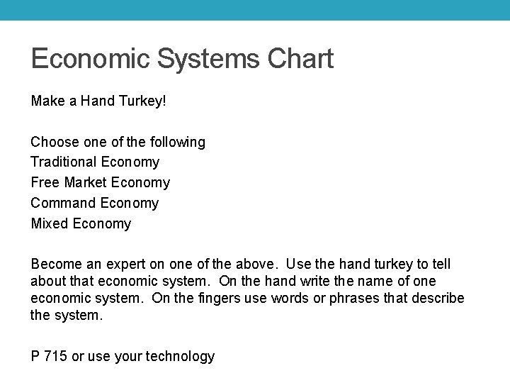 Economic Systems Chart Make a Hand Turkey! Choose one of the following Traditional Economy