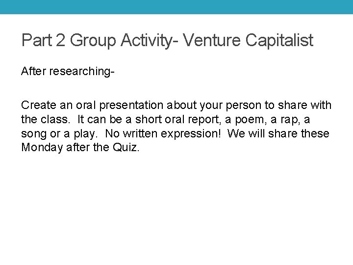 Part 2 Group Activity- Venture Capitalist After researching. Create an oral presentation about your