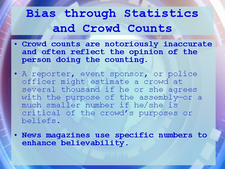Bias through Statistics and Crowd Counts • Crowd counts are notoriously inaccurate and often