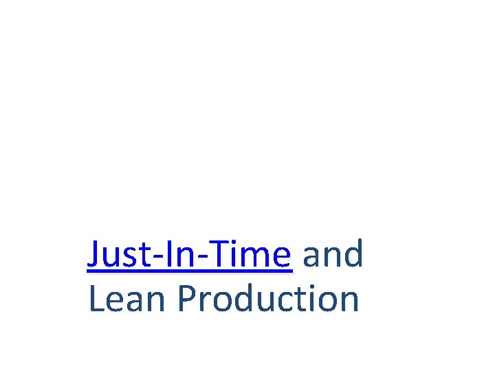 Just-In-Time and Lean Production 