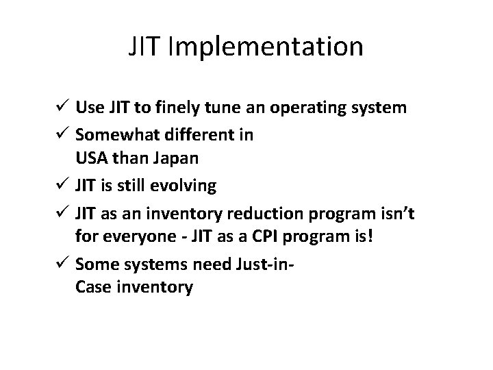 JIT Implementation ü Use JIT to finely tune an operating system ü Somewhat different