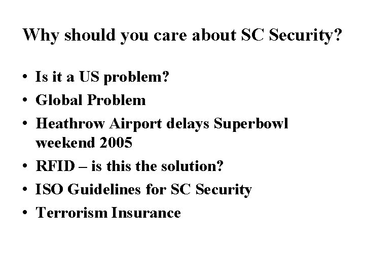 Why should you care about SC Security? • Is it a US problem? •