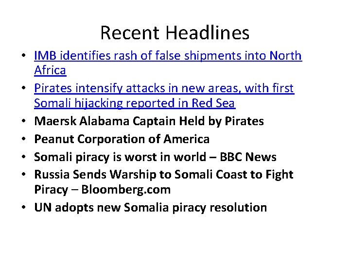 Recent Headlines • IMB identifies rash of false shipments into North Africa • Pirates