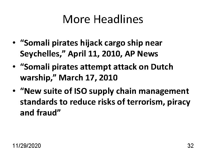 More Headlines • “Somali pirates hijack cargo ship near Seychelles, ” April 11, 2010,