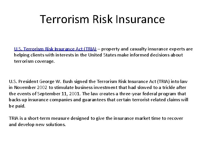 Terrorism Risk Insurance U. S. Terrorism Risk Insurance Act (TRIA) – property and casualty