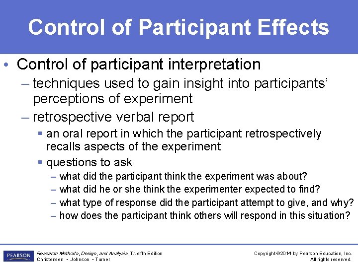 Control of Participant Effects • Control of participant interpretation – techniques used to gain