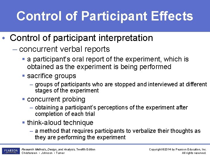 Control of Participant Effects • Control of participant interpretation – concurrent verbal reports §