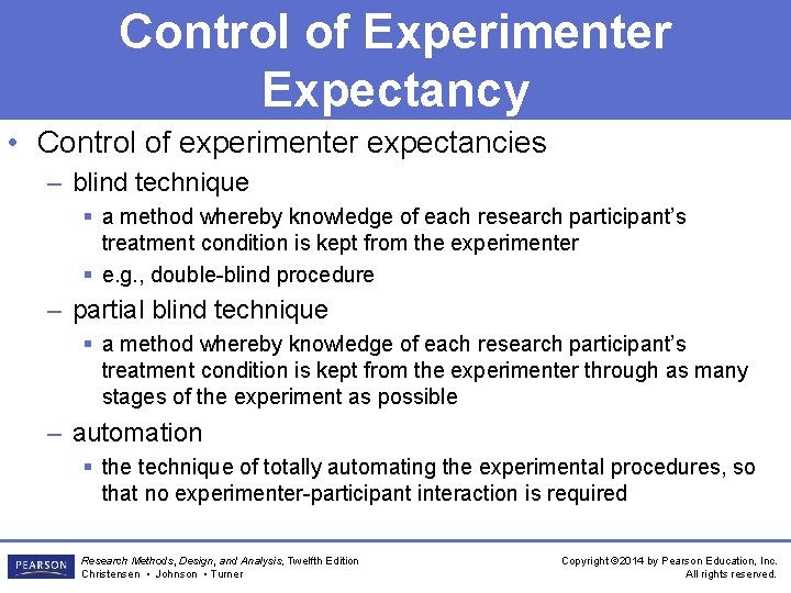 Control of Experimenter Expectancy • Control of experimenter expectancies – blind technique § a