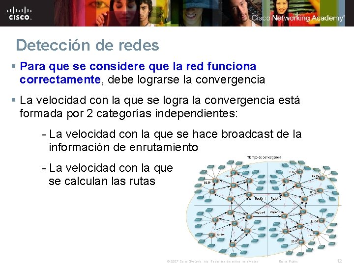 Detección de redes § Para que se considere que la red funciona correctamente, debe