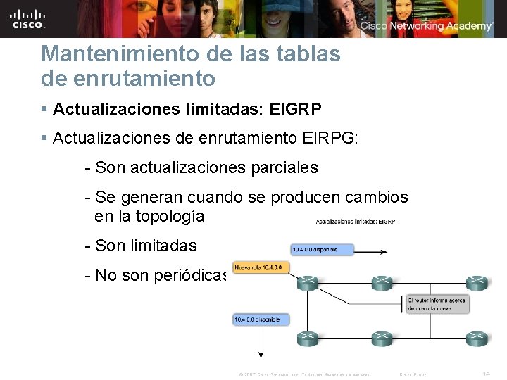 Mantenimiento de las tablas de enrutamiento § Actualizaciones limitadas: EIGRP § Actualizaciones de enrutamiento