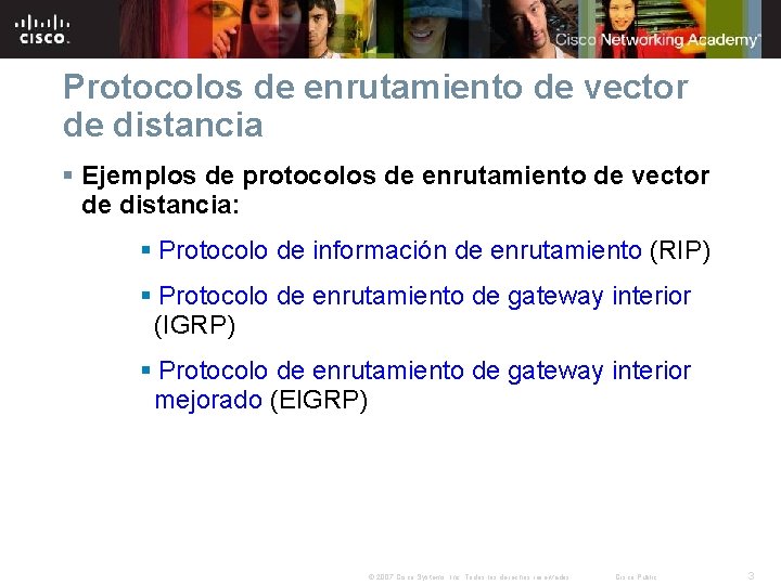 Protocolos de enrutamiento de vector de distancia § Ejemplos de protocolos de enrutamiento de