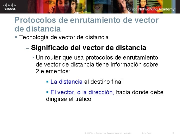 Protocolos de enrutamiento de vector de distancia § Tecnología de vector de distancia –