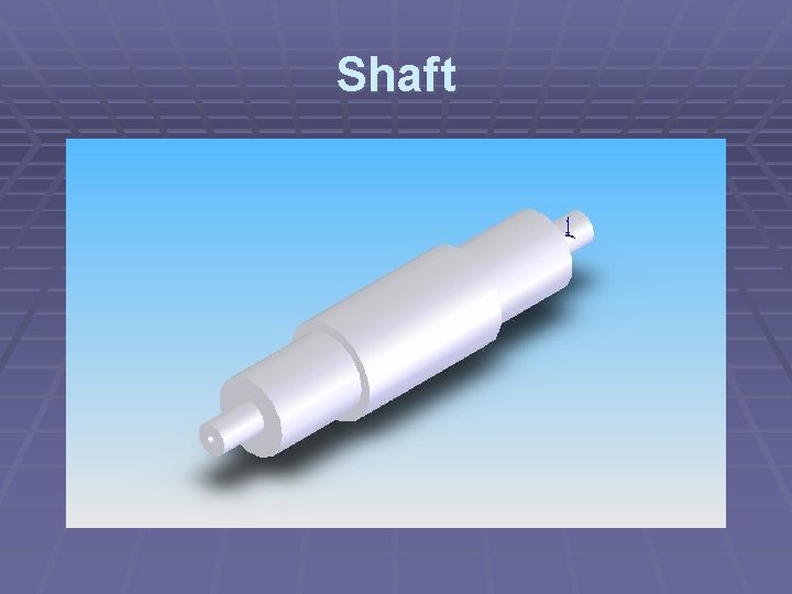 Shaft 