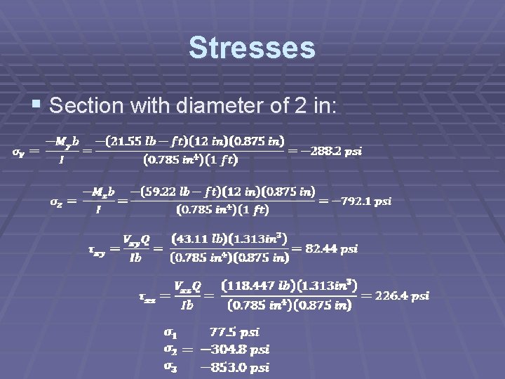 Stresses § Section with diameter of 2 in: 
