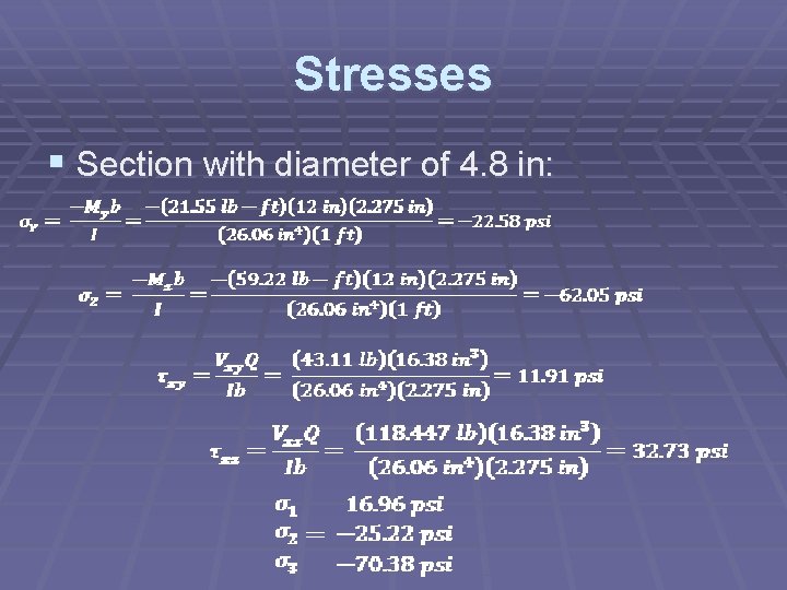 Stresses § Section with diameter of 4. 8 in: 