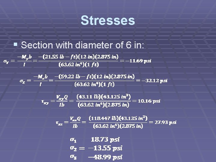 Stresses § Section with diameter of 6 in: 