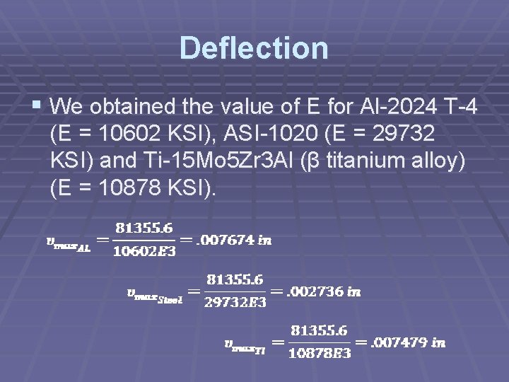 Deflection § We obtained the value of E for Al-2024 T-4 (E = 10602