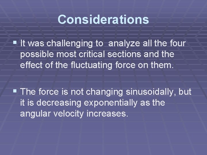 Considerations § It was challenging to analyze all the four possible most critical sections