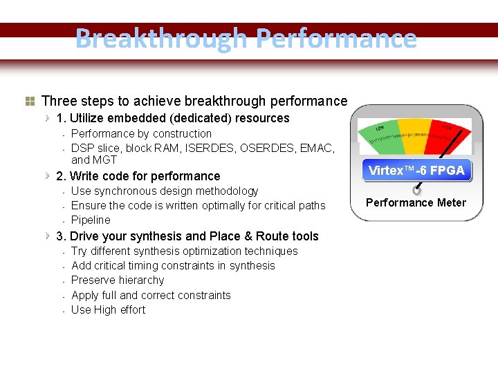 Breakthrough Performance Three steps to achieve breakthrough performance 1. Utilize embedded (dedicated) resources •
