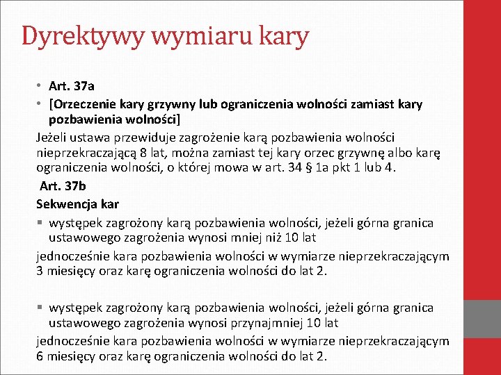 Dyrektywy wymiaru kary • Art. 37 a • [Orzeczenie kary grzywny lub ograniczenia wolności Dyrektywy wymiaru kary • Art. 37 a • [Orzeczenie kary grzywny lub ograniczenia wolności