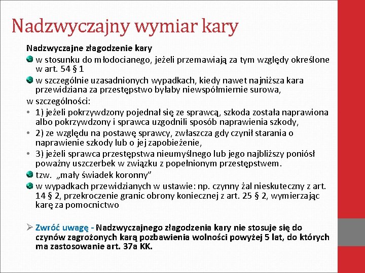 Nadzwyczajny wymiar kary Nadzwyczajne złagodzenie kary w stosunku do młodocianego, jeżeli przemawiają za tym Nadzwyczajny wymiar kary Nadzwyczajne złagodzenie kary w stosunku do młodocianego, jeżeli przemawiają za tym