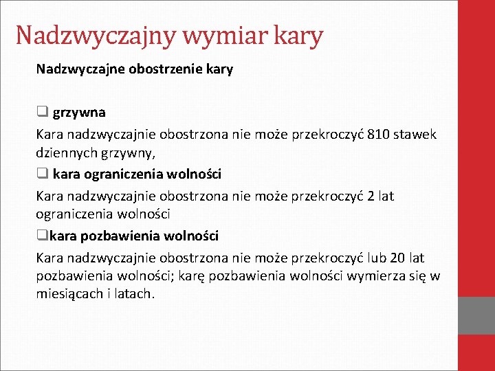 Nadzwyczajny wymiar kary Nadzwyczajne obostrzenie kary q grzywna Kara nadzwyczajnie obostrzona nie może przekroczyć Nadzwyczajny wymiar kary Nadzwyczajne obostrzenie kary q grzywna Kara nadzwyczajnie obostrzona nie może przekroczyć