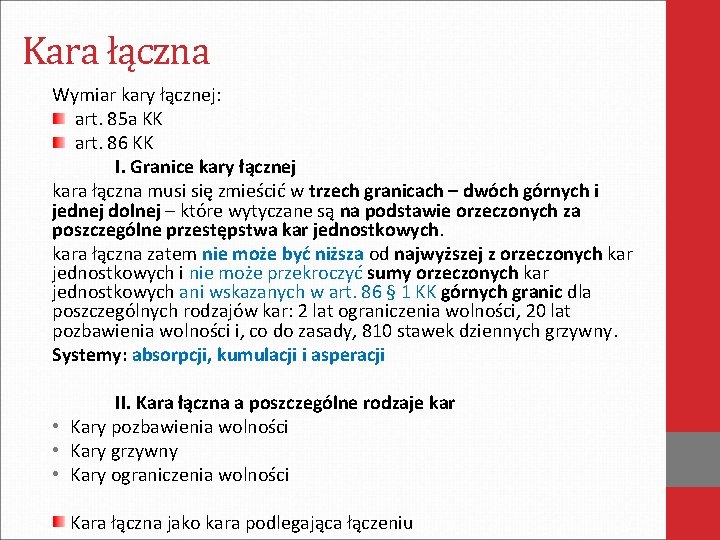Kara łączna Wymiar kary łącznej: art. 85 a KK art. 86 KK I. Granice Kara łączna Wymiar kary łącznej: art. 85 a KK art. 86 KK I. Granice