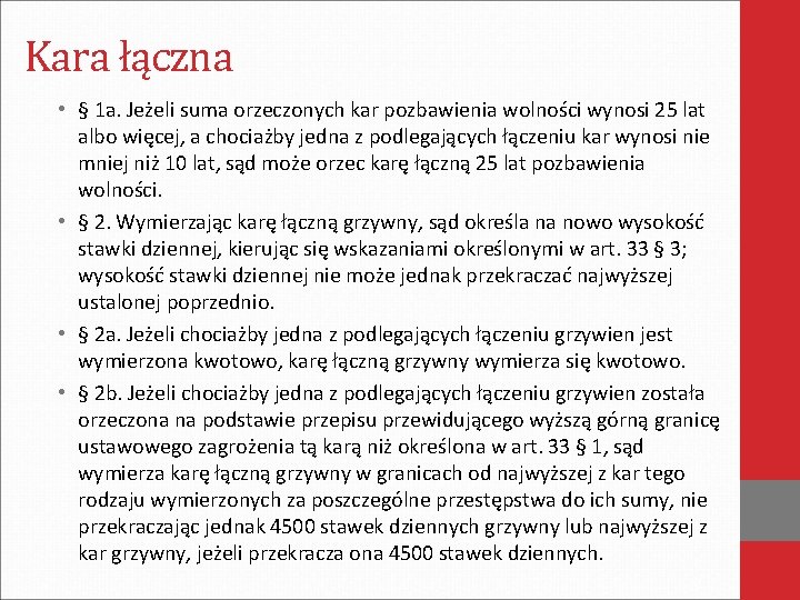 Kara łączna • § 1 a. Jeżeli suma orzeczonych kar pozbawienia wolności wynosi 25 Kara łączna • § 1 a. Jeżeli suma orzeczonych kar pozbawienia wolności wynosi 25