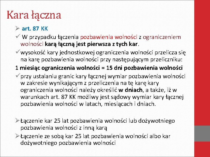 Kara łączna Ø art. 87 KK ü W przypadku łączenia pozbawienia wolności z ograniczeniem Kara łączna Ø art. 87 KK ü W przypadku łączenia pozbawienia wolności z ograniczeniem