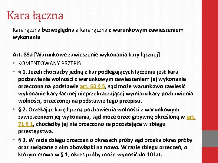 Kara łączna bezwzględna a kara łączna z warunkowym zawieszeniem wykonania Art. 89 a [Warunkowe Kara łączna bezwzględna a kara łączna z warunkowym zawieszeniem wykonania Art. 89 a [Warunkowe