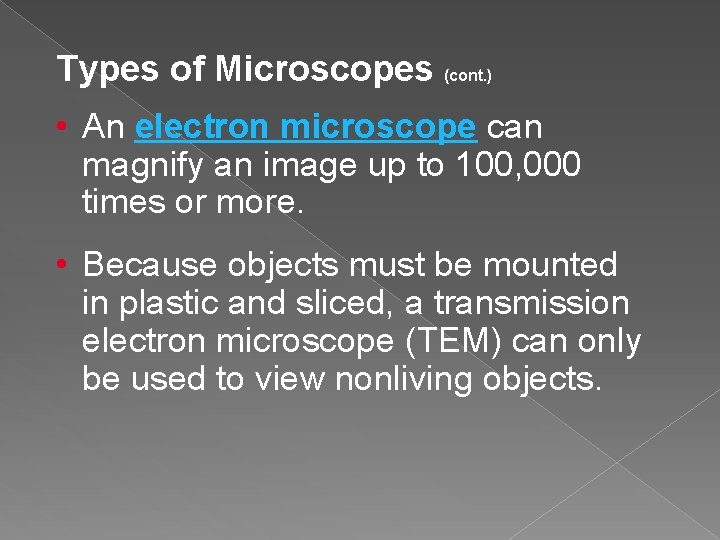 Types of Microscopes (cont. ) • An electron microscope can magnify an image up Types of Microscopes (cont. ) • An electron microscope can magnify an image up