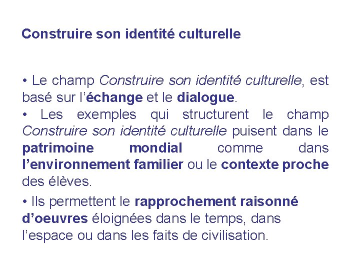 Construire son identité culturelle • Le champ Construire son identité culturelle, est basé sur