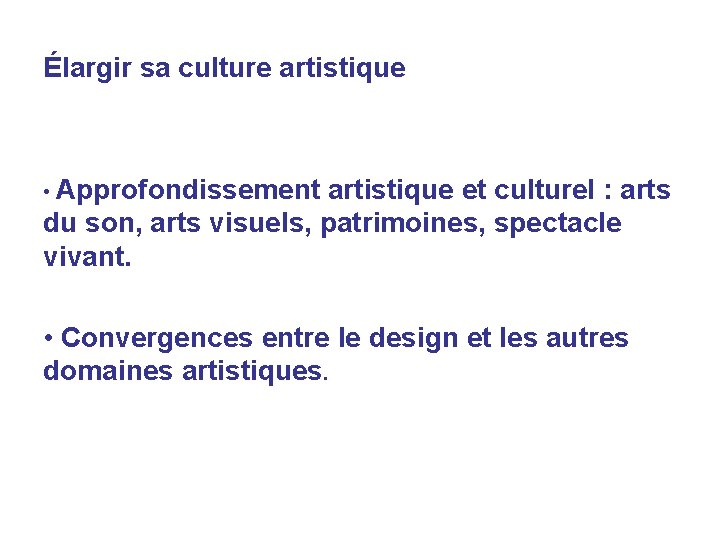 Élargir sa culture artistique • Approfondissement artistique et culturel : arts du son, arts