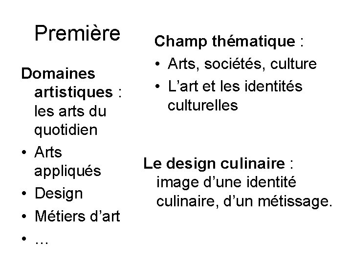 Première Domaines artistiques : les arts du quotidien • Arts appliqués • Design •
