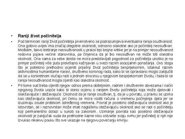  • Raniji život počinitelja • Pod terminom raniji život počinitelja prvenstveno se podrazumijeva
