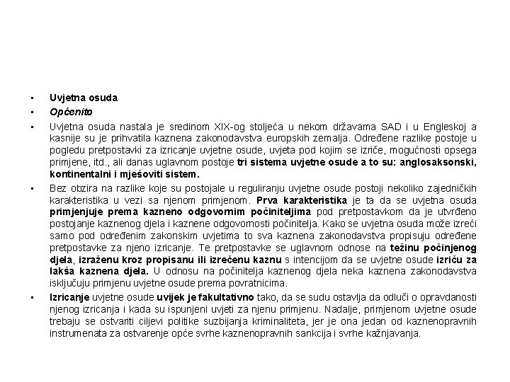  • • • Uvjetna osuda Općenito Uvjetna osuda nastala je sredinom XIX-og stoljeća