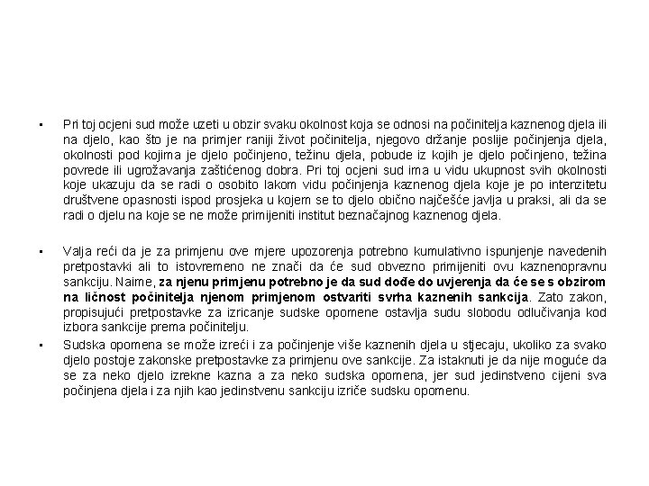  • Pri toj ocjeni sud može uzeti u obzir svaku okolnost koja se