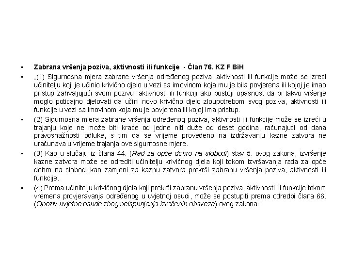  • • • Zabrana vršenja poziva, aktivnosti ili funkcije - Član 76. KZ