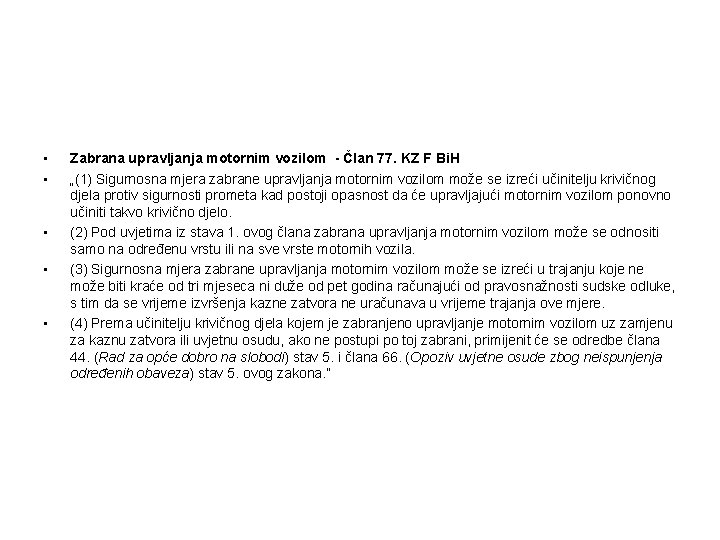  • • • Zabrana upravljanja motornim vozilom - Član 77. KZ F Bi.
