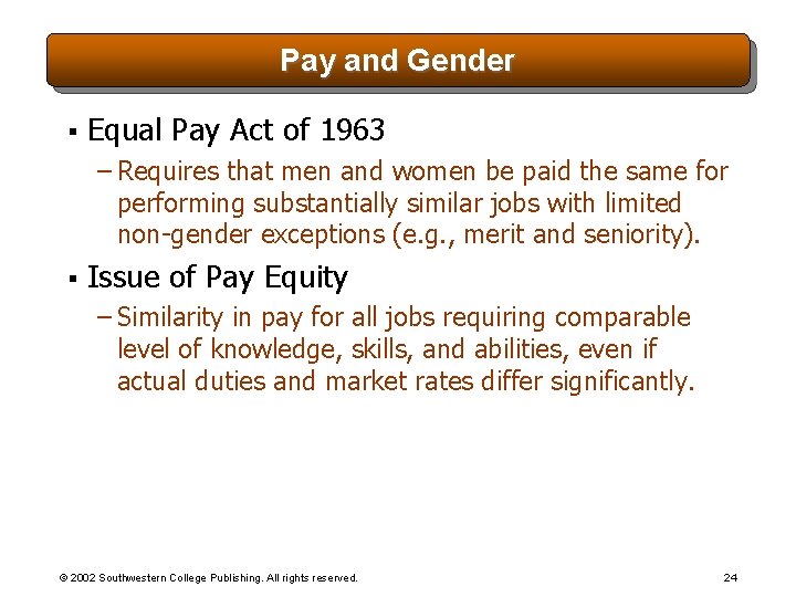 Pay and Gender § Equal Pay Act of 1963 – Requires that men and