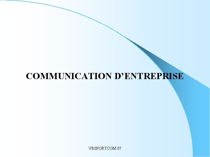 COMMUNICATION D’ENTREPRISE VBSPORTCOM 07 