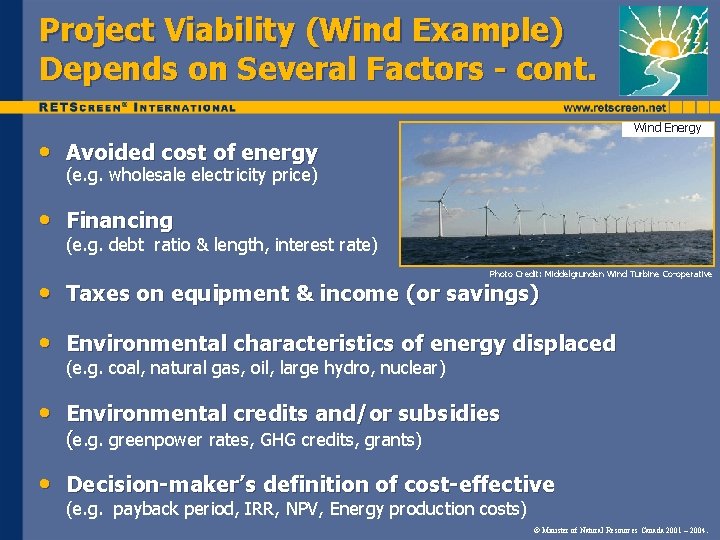 Project Viability (Wind Example) Depends on Several Factors - cont. Wind Energy • Avoided