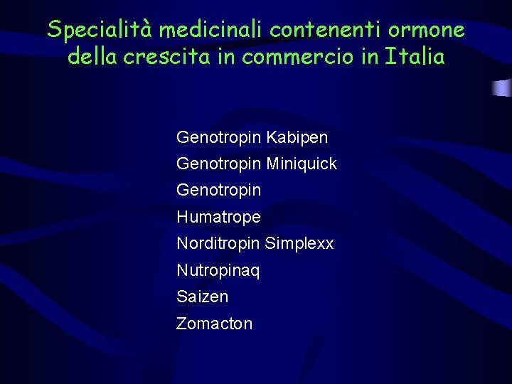 Specialità medicinali contenenti ormone della crescita in commercio in Italia Genotropin Kabipen Genotropin Miniquick