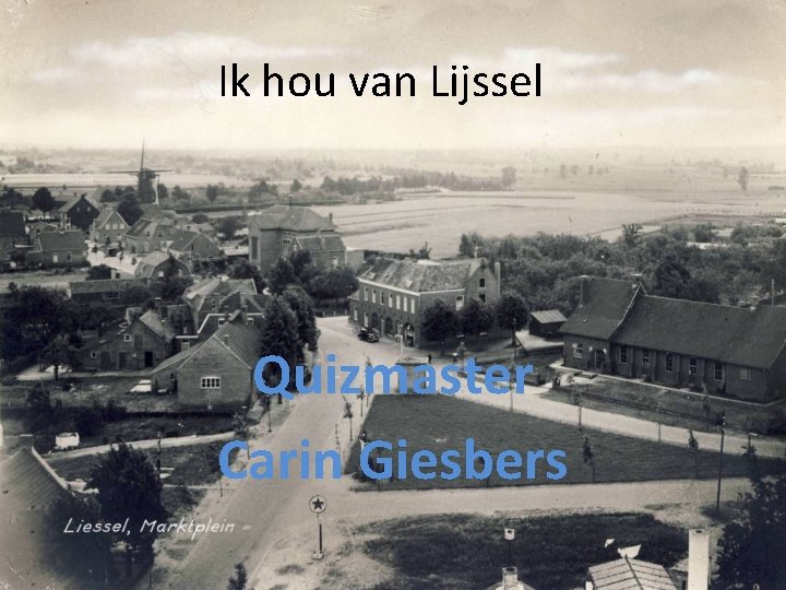 Ik hou van Lijssel Quizmaster Carin Giesbers 