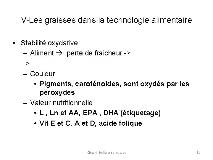 V-Les graisses dans la technologie alimentaire • Stabilité oxydative – Aliment perte de fraicheur