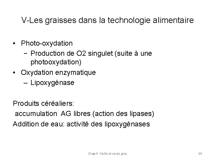 V-Les graisses dans la technologie alimentaire • Photo-oxydation − Production de O 2 singulet